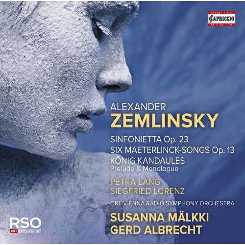 Petra Lang, Siegfried Lorenz, ORF Vienna Radio Symphony Orchestra & Susanna  - Zemlinsky: Sinfonietta, Op. 23, 6 Songs, Op. 13 & Der König Kandaules, Op. 26 (Excerpts) (2020) [Hi-Res]
