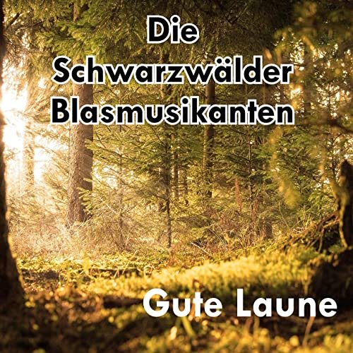 Die Schwarzwälder Blasmusikanten - Gute Laune (2020)