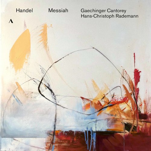 Gaechinger Cantorey & Hans-Christoph Rademann - Handel: Messiah, HWV 56 (1742 Version) (2020) [Hi-Res]