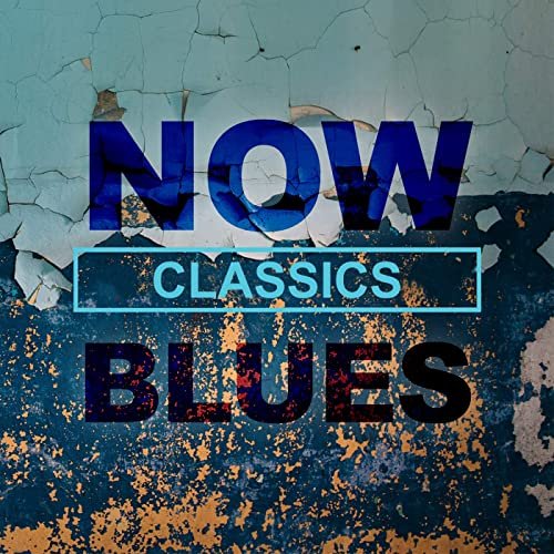 VA - NOW Blues Classics (2020)