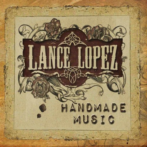 Lance Lopez - Handmade Music (2011) flac