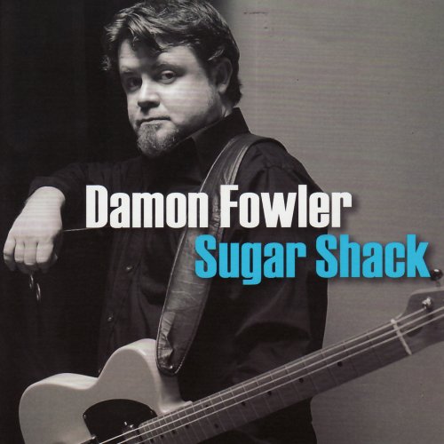 Damon Fowler - Sugar Shack (2009) flac