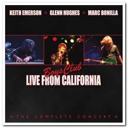 Keith Emerson, Glenn Hughes & Marc Bonilla - Boys Club - Live From California - The Complete Concert [2CD Set] (2013)