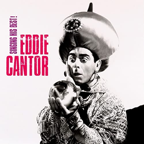 Eddie Cantor - Singing His Best (Remastered) (2020)