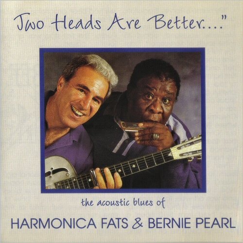 Harmonica Fats & Bernie Pearl - Two Heads Are Better Than One (1994)
