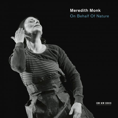 Meredith Monk & Vocal Ensemble - On Behalf Of Nature (2016) [Hi-Res]