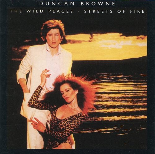 Duncan Browne - The Wild Places / Streets Of Fire (Reissue) (1978-79/2000)