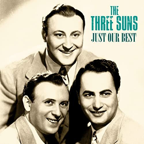 The Three Suns - Just Our Best (Remastered) (2020)