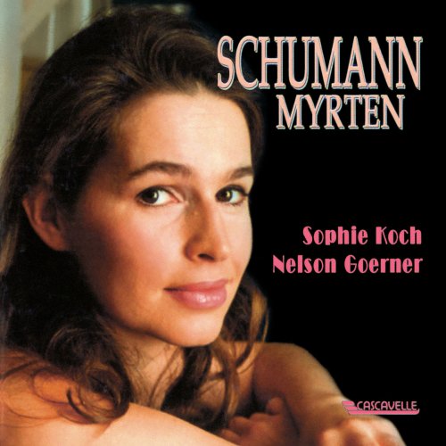 Sophie Koch - Schumann: Myrten, Op. 25 (2020)