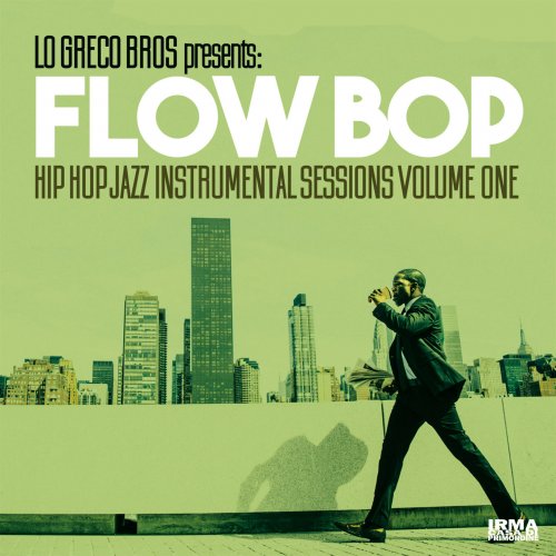 Lo Greco Bros & Flow Bop - Hip Hop Jazz Instrumental Sessions, Vol. 1 (2018) [Hi-Res]