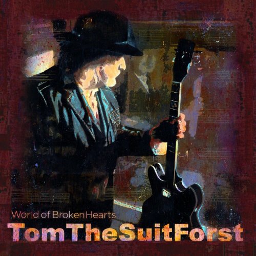 Tom The Suit Forst - World of Broken Hearts (2020