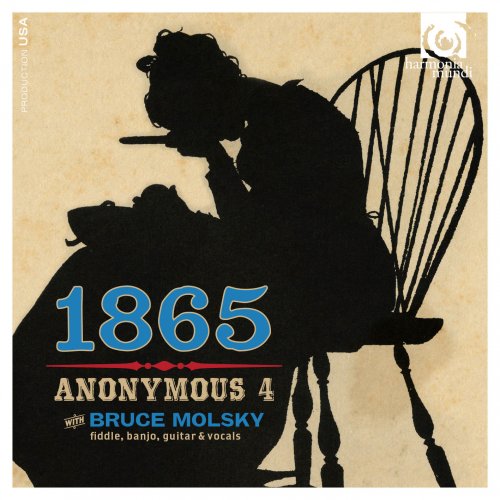 Anonymous 4 - 1865: Songs of Hope and Home from the American Civil War (2015) [Hi-Res]