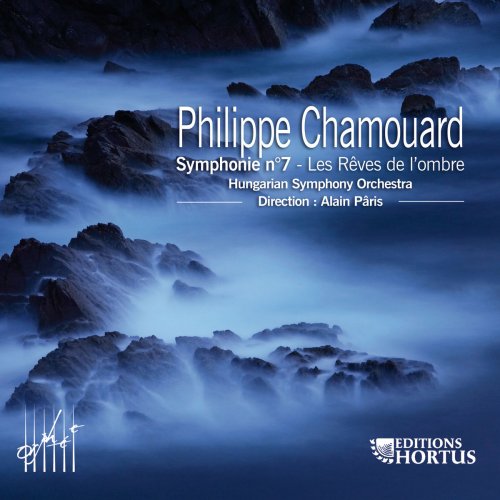 Hungarian Symphony Orchestra - Chamouard: Symphonie No. 7 & Les rêves de l'ombre (2013) [Hi-Res]