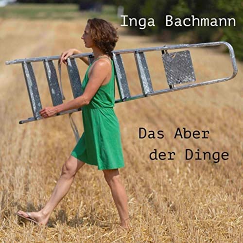 Inga Bachmann - Das Aber der Dinge (2020)