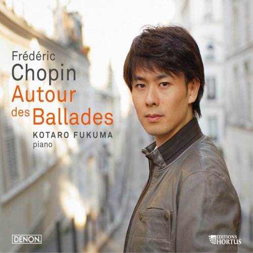 Kotaro Fukuma - Chopin: Autour des Ballades (2015) [Hi-Res]