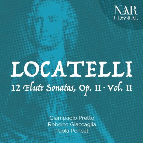 Giampaolo Pretto - Pietro Antonio Locatelli: 12 Flute Sonatas, Op. II - Vol. II (2020)
