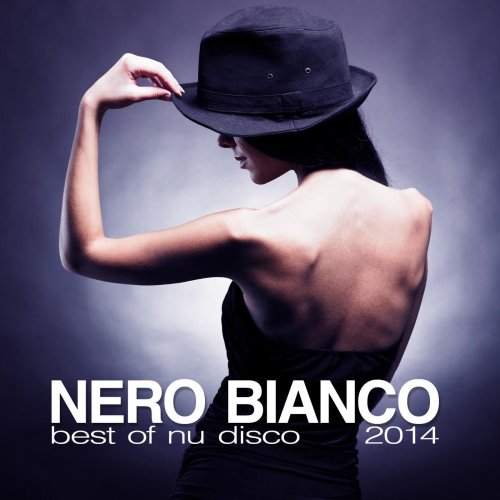 Nero Bianco Best Of Nu Disco 2014 (2014)