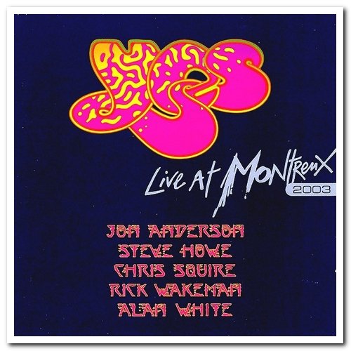 Yes - Live at Montreux 2003 [2CD Set] (2007) [CD & Hi-Res]