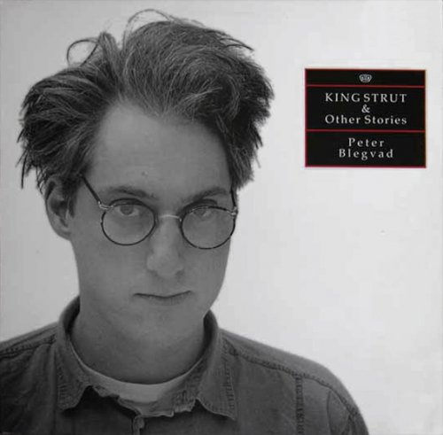 Peter Blegvad - King Strut And Other Stories (Reissue) (1990/2002)