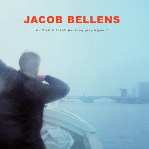 Jacob Bellens - My Heart Is Hungry and the Days Go by so Quickly (2020) [Hi-Res]