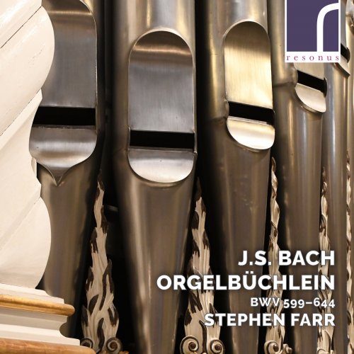 Stephen Farr - J.S. Bach: Orgelbüchlein, BWV 599–644 (2020) [Hi-Res]