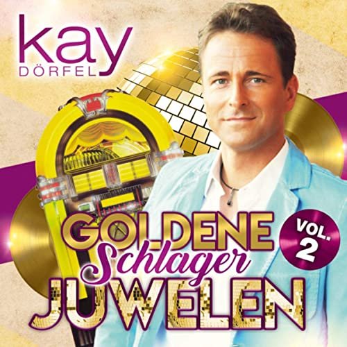Kay Dörfel - Goldene Schlager Juwelen, Vol. 2 (2020)