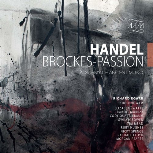 Academy of Ancient Music & Richard Egarr - Handel: Brockes-Passion (2019) [CD-Rip]
