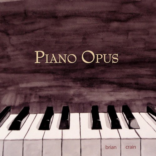 Brian Crain - Piano Opus (Bonus Track Version) (2016)