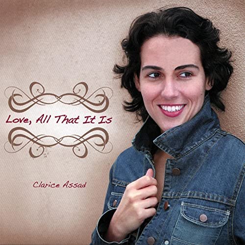 Clarice Assad - Love, All That It Is (2007)