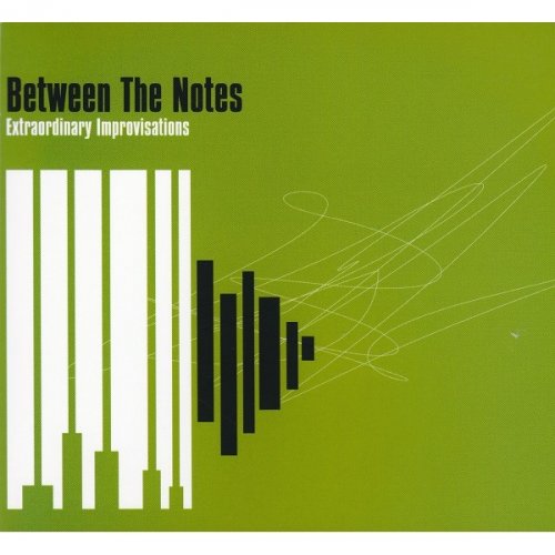 Between The Notes - Extraordinary Improvisations (2007)
