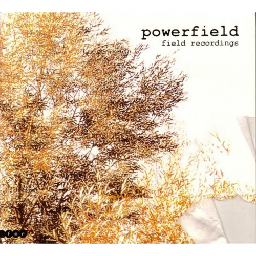 Powerfield - Field Recordings (2006)