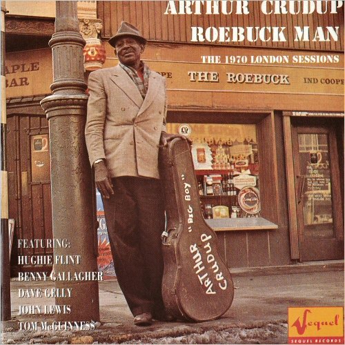 Arthur 'Big Boy' Crudup - Roebuck Man: The 1970 London Sessions (1970) [CD Rip]
