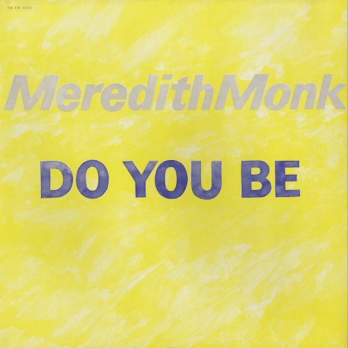 Meredith Monk - Do You Be (1987)