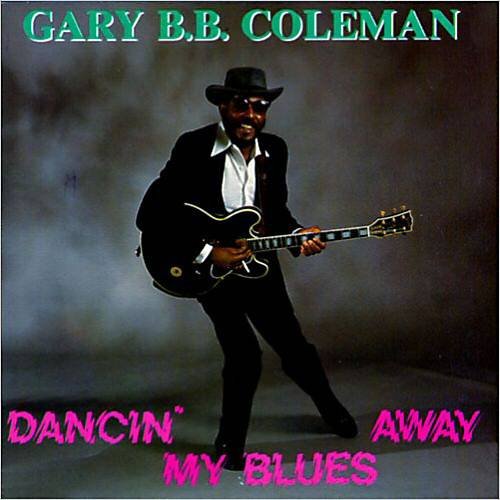 Gary B.B. Coleman - Dancin' My Blues Away (1986) [CD Rip]