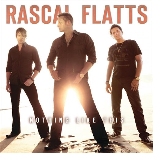 Rascal Flatts - Nothing Like This (2010) [FLAC]