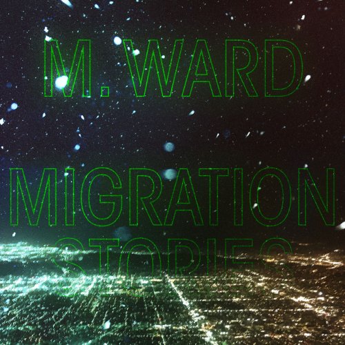 M. Ward - Migration Stories (2020) [Hi-Res]