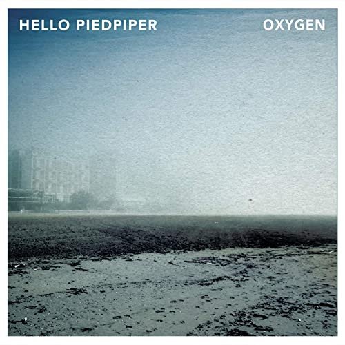 Hello Piedpiper - Oxygen (2020) Hi Res