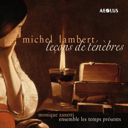 Monique Zanetti - Michel Lambert: Leçons de ténèbres (2020) [Hi-Res]