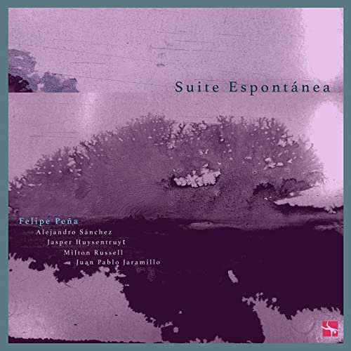 Felipe Peña, Alejandro Sanchez, Milton Russell - Suite Espontánea (2020) Hi Res