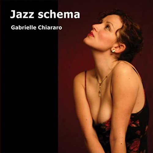 Gabrielle Chiararo - Jazz Schema (2006) [Hi-Res]