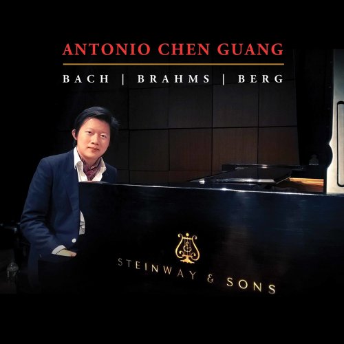 Antonio Chen Guang - J.S. Bach, Brahms & Berg: Piano Works (2020) [Hi-Res]