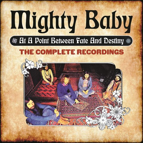 Mighty Baby - At A Point Between Fate And Destiny (The Complete Recordings) (2019)