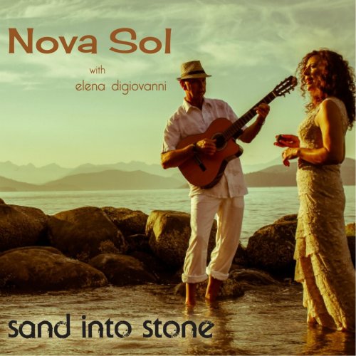 Nova Sol & Elena Di Giovanni - Sand Into Stone (2013)