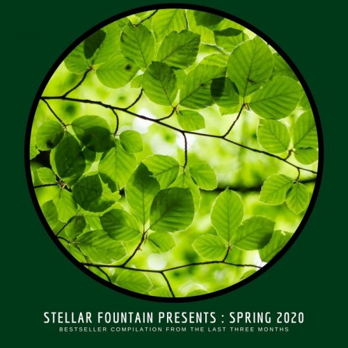 VA - Stellar Fountain Presents: Spring 2020 (2020)