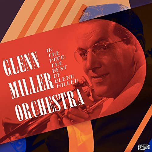 Glenn Miller Orchestra - In the Mood: The Best of Glenn Miller (2020)