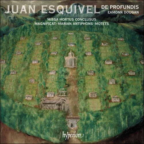 De Profundis, Eamonn Dougan - Juan Esquivel: Missa Hortus conclusus, Magnificat & motets (2020) [Hi-Res]