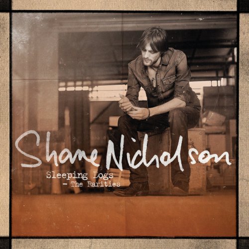 Shane Nicholson - Sleeping Dogs: The Rarities (2020)