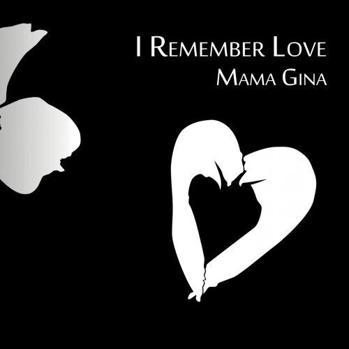Mama Gina - I Remember Love (2015) flac