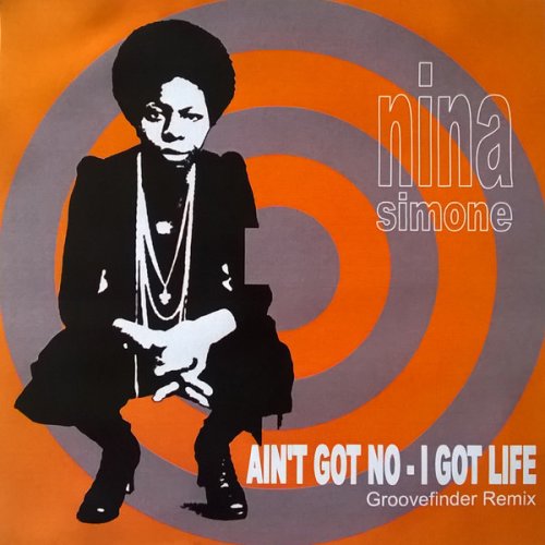 Got me life. Ain't got no, i got Life Nina Simone. Nina Simone Remixed reimagined. Ain't got no, i got Life (Remix/Radio Edit) от Nina Simone & Groovefinder. Ain't got no, i've got Life (Groovefinder Remix).