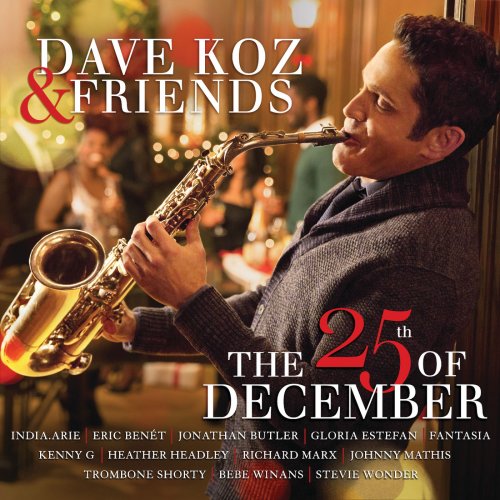 Dave Koz - Dave Koz & Friends The 25th Of December (2014) [Hi-Res 24bits - 192.0kHz]